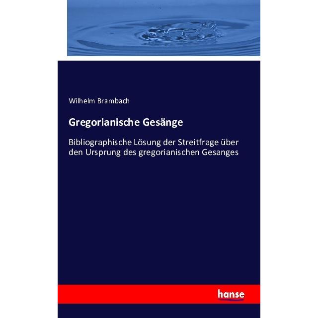 Thumbnail - Gregorianische Gesänge, Fachbücher von Wilhelm Brambach
