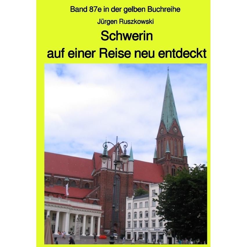 Schwerin auf einer Reise neu entdeckt, Belletristik von Jürgen Ruszkowski