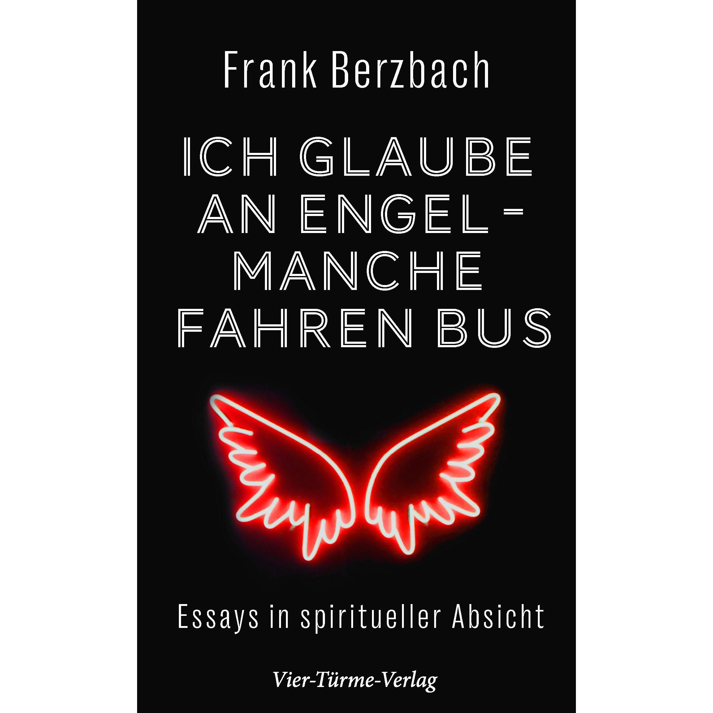 Ich glaube an Engel – manche fahren Bus, Sachbücher von Frank Berzbach