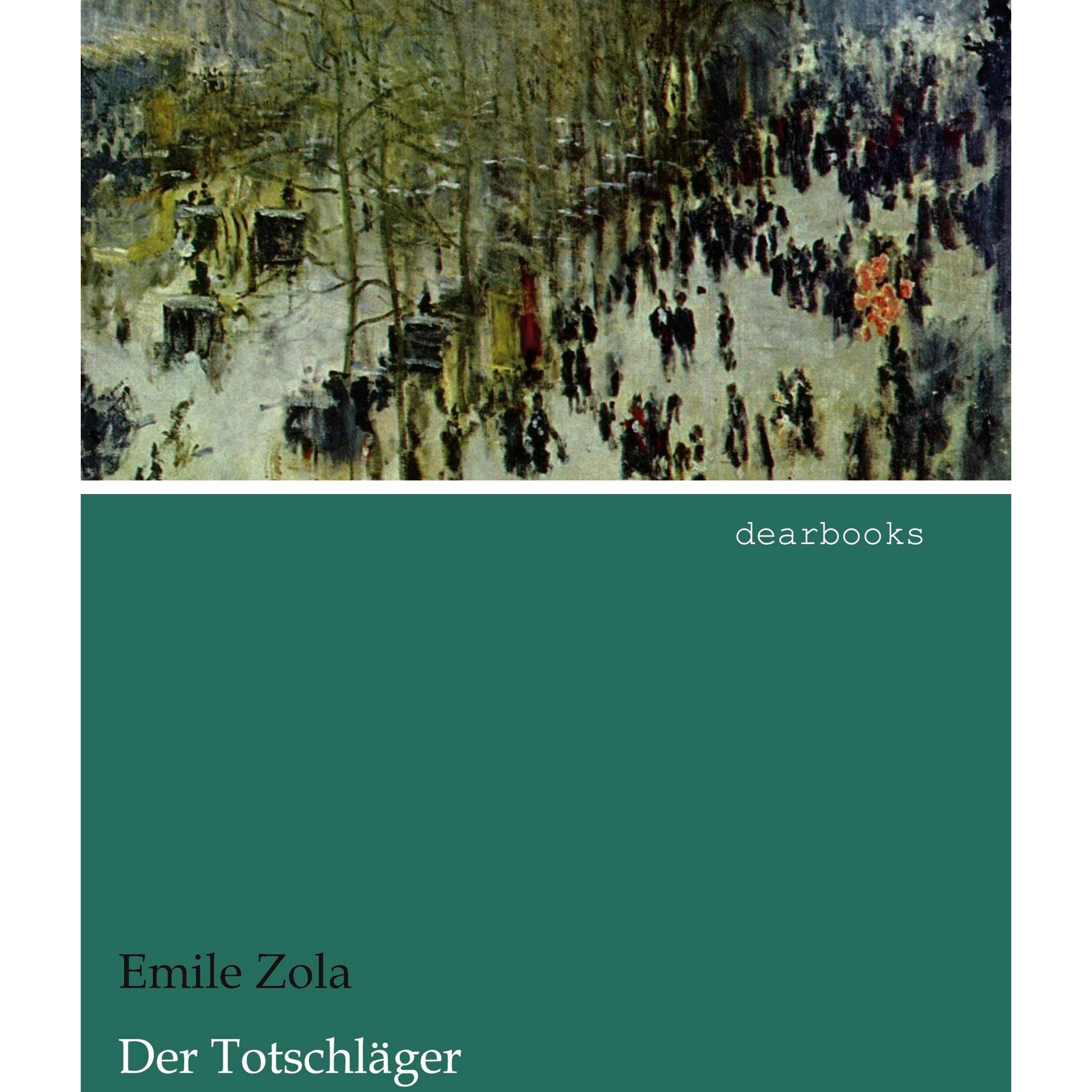Der Totschläger, Belletristik von Émile Zola