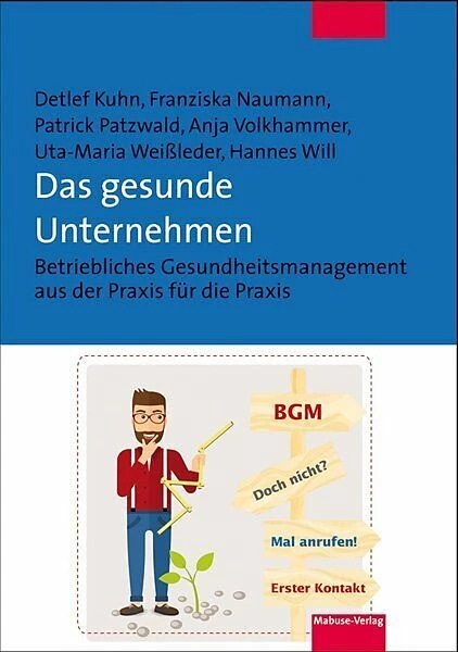 Produktbild Das gesunde Unternehmen (Deutsch, Detlef Kuhn, Franziska Naumann, Anja Volkhammer, Uta-Maria Weissleder, Patrick Patzwald, 2017)
