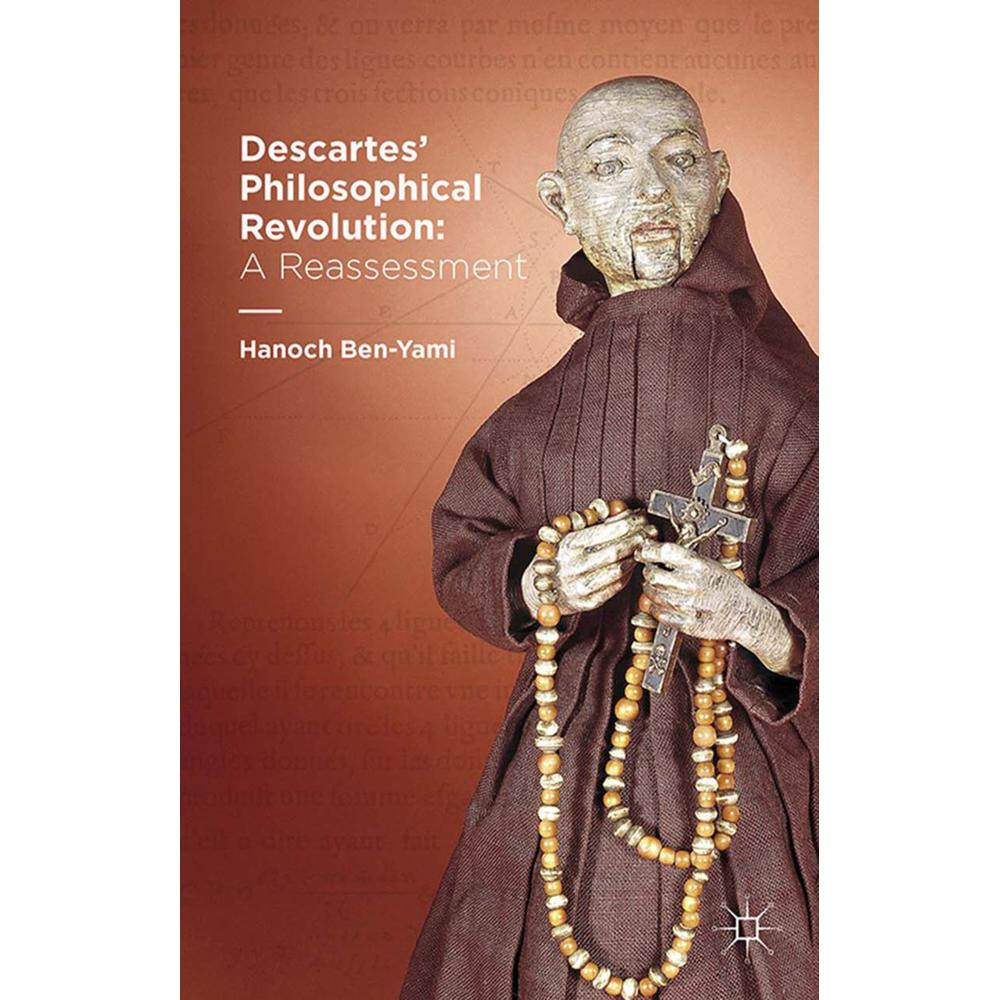 Descartes' Philosophical Revolution: A Reassessment, Sachbücher von H. Ben-Yami