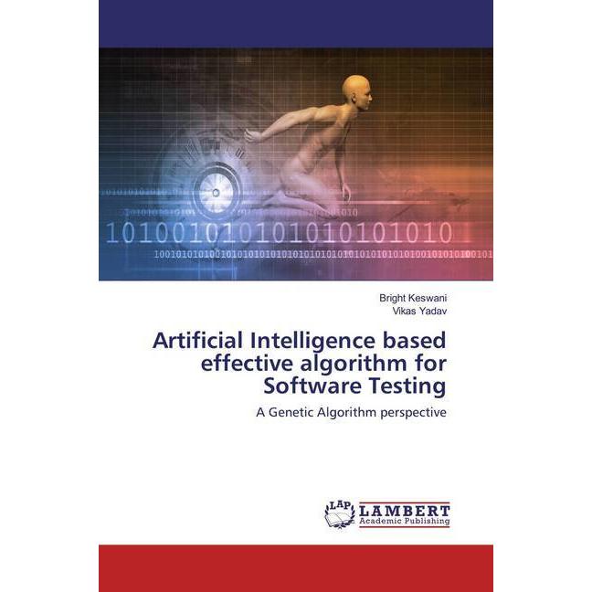 Artificial Intelligence based effective algorithm for Software Testing, Fachbücher von Bright Keswani, Vikas Yadav