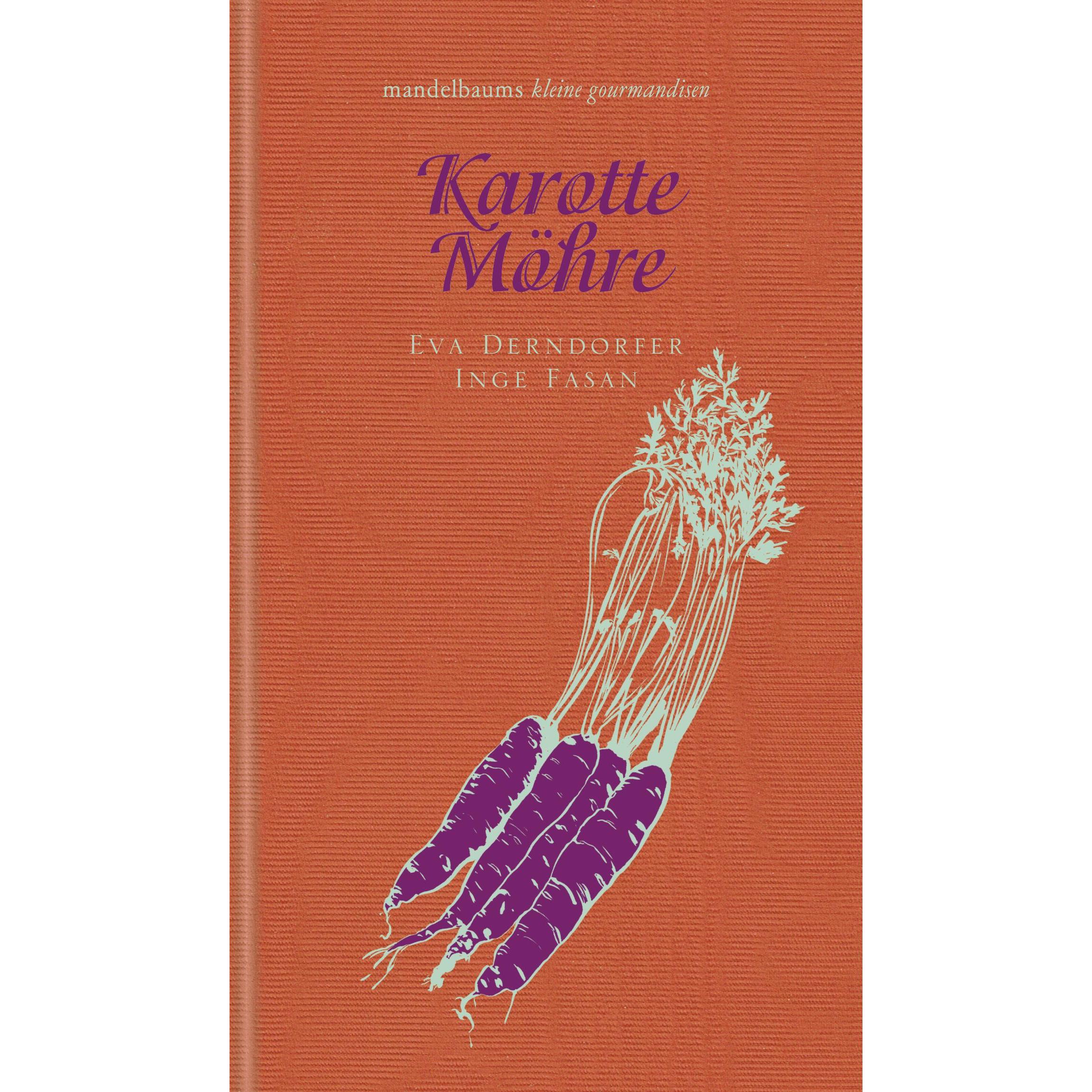 Karotte / Möhre, Ratgeber von Eva Derndorfer, Inge Fasan