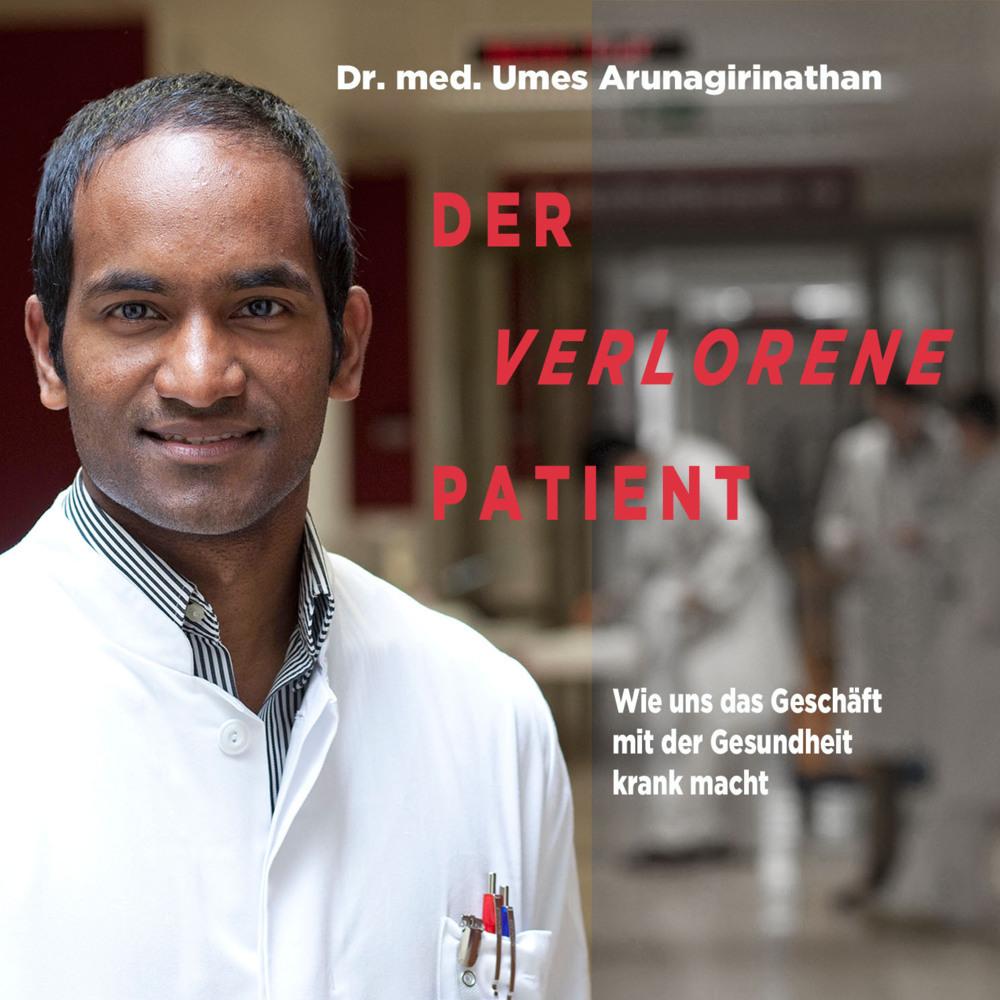 Arunagirinathan:Der verlorene Patient, Hörbücher von Umes Arunagirinathan, Doris Mendlewitsch