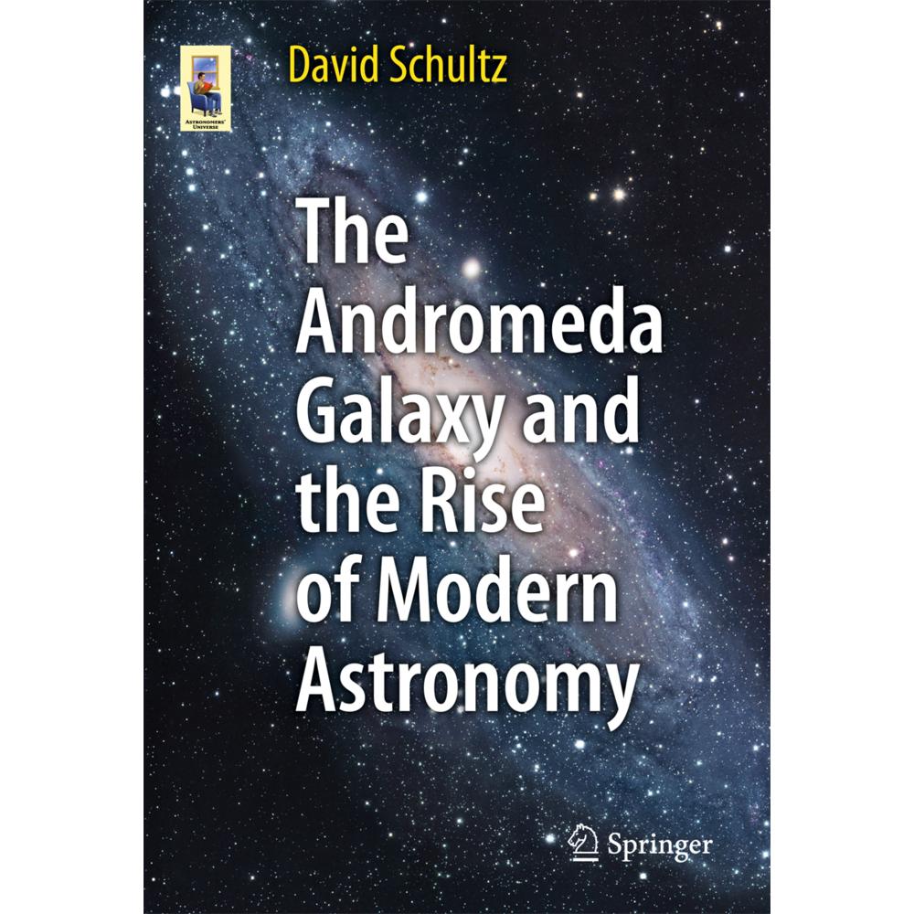 The Andromeda Galaxy and the Rise of Modern Astronomy, Fachbücher von David Schultz