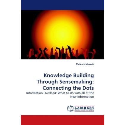 Knowledge Building Through Sensemaking: Connecting the Dots, Fachbücher