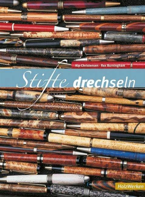 Produktbild Stifte drechseln (Deutsch, Kip Christensen, Rex Burningham, Waltraud Kuhlmann, 2015)