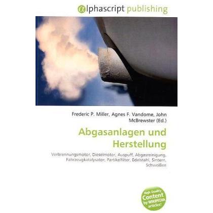 Abgasanlagen und Herstellung, Fachbücher von Agnes F. Vandome, Frederic P. Miller, John McBrewster