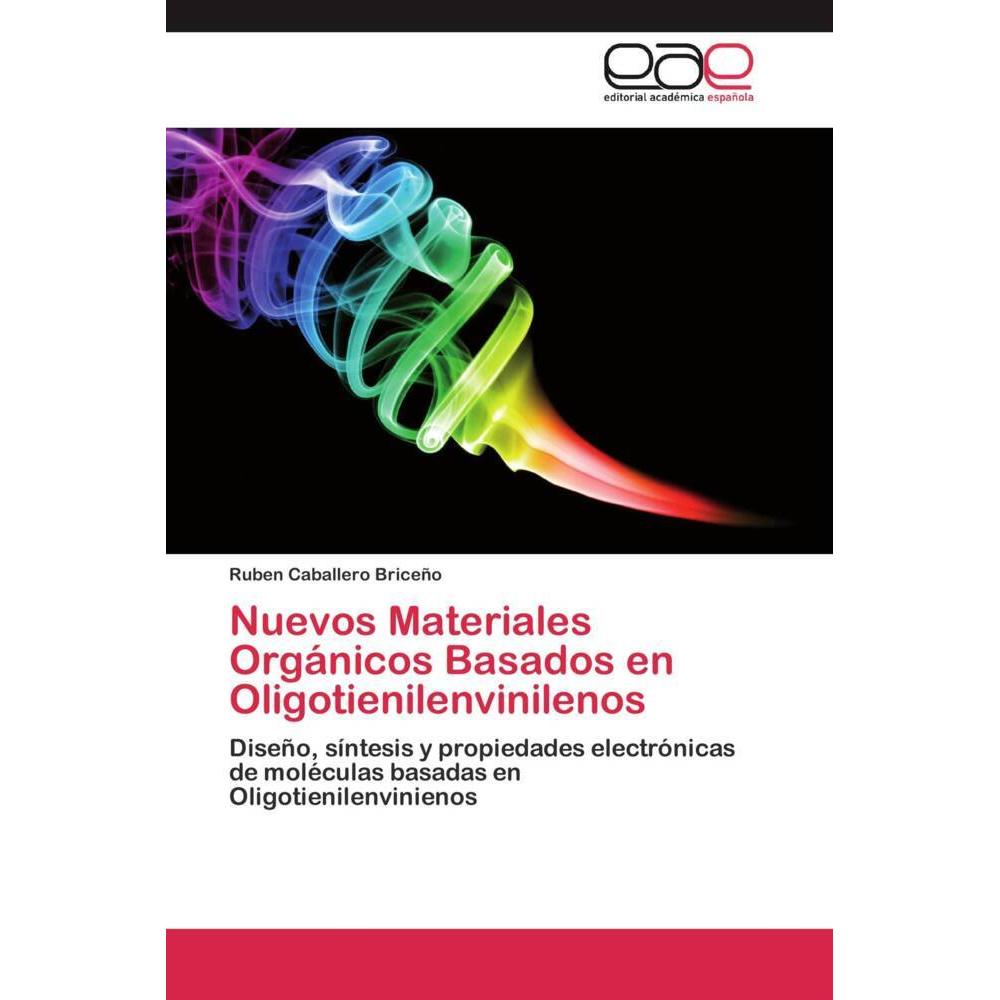 Nuevos Materiales Orgánicos Basados en Oligotienilenvinilenos, Fachbücher von Ruben Caballero Briceño