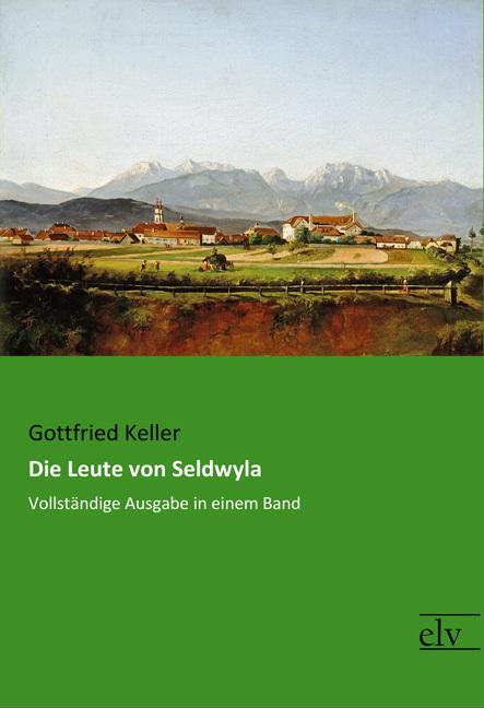 Produktbild Die Leute von Seldwyla (Deutsch, Gottfried Keller, 2018)