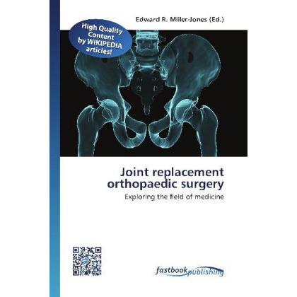 Joint replacement orthopaedic surgery, Fachbücher von Edward R. Miller-Jones