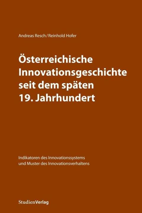 Produktbild Österreichische Innovationsgeschichte seit dem späten 19. Jahrhundert (Deutsch, Andreas Resch, Reinhold Hofer, 2010)