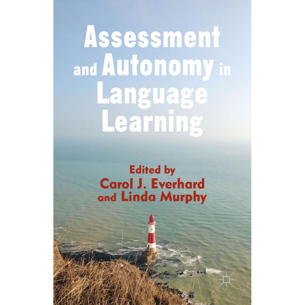 Assessment and Autonomy in Language Learning, Fachbücher von C. Everhard, L. Murphy