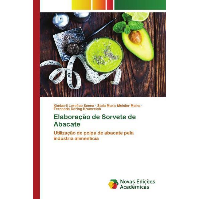 Elaboração de Sorvete de Abacate, Fachbücher von Stela Maris Meister Meira, Fernanda Doring Krumreich, Kimberli Lorefice...