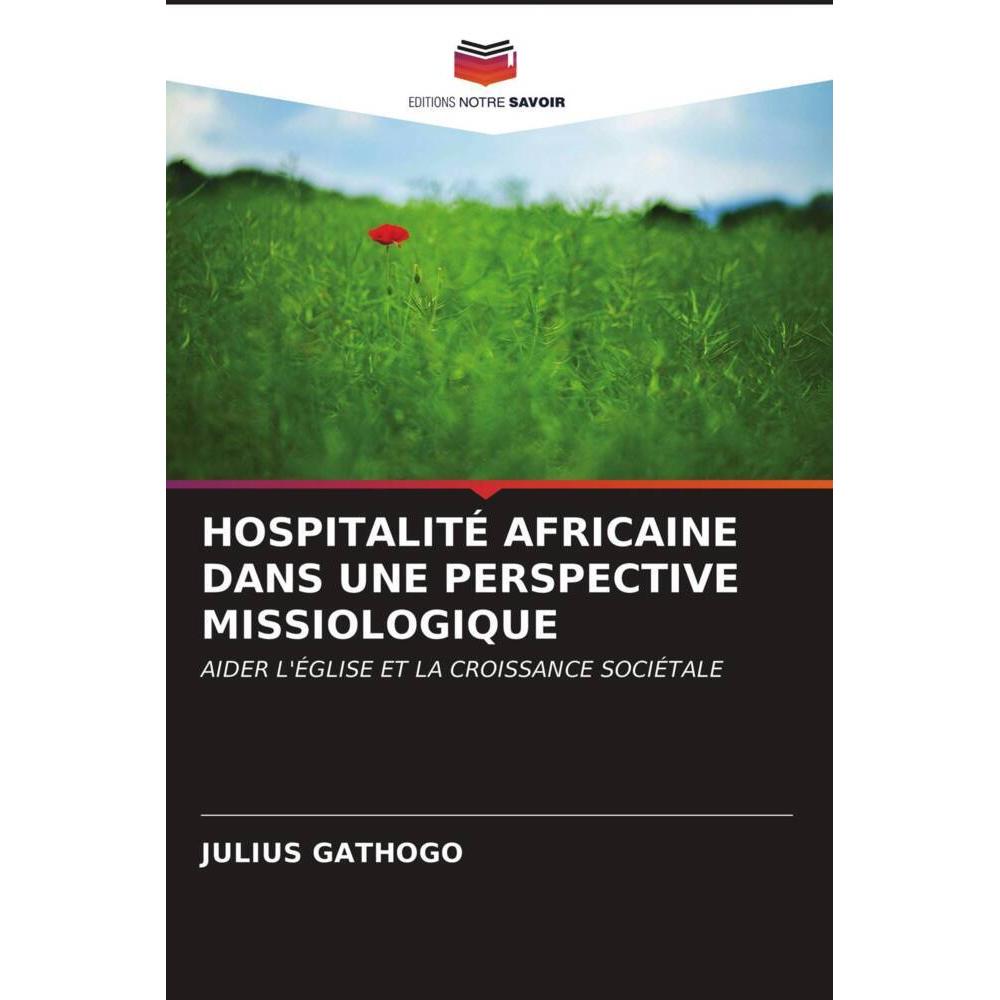 Hospitalité Africaine Dans Une Perspective Missiologique, Fachbücher von Julius Gathogo