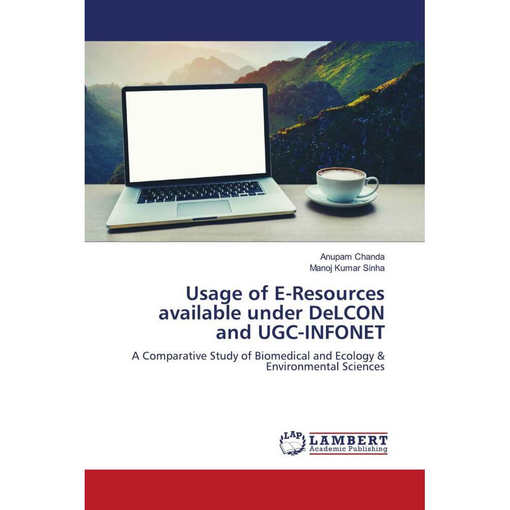Usage of E-Resources available under DeLCON and UGC-INFONET, Fachbücher von Manoj Kumar Sinha, Anupam Chanda