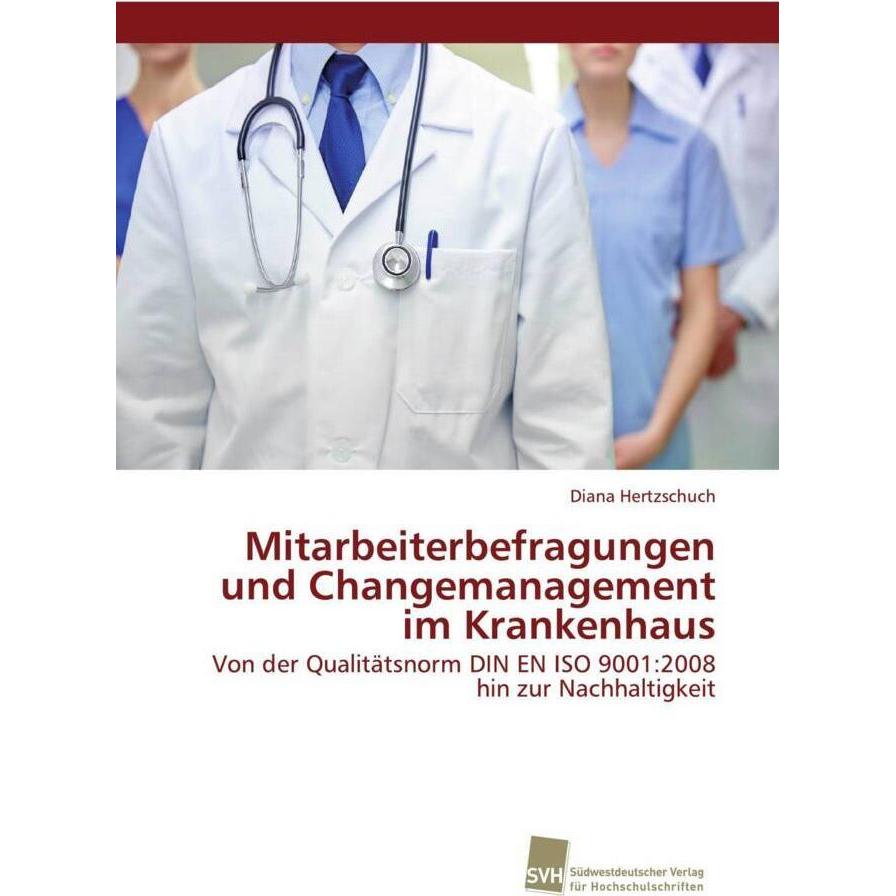 Mitarbeiterbefragungen und Changemanagement im Krankenhaus, Fachbücher von Diana Hertzschuch