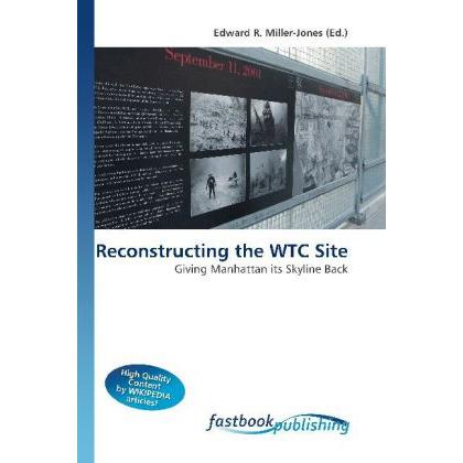 Reconstructing the WTC Site, Fachbücher von Edward R. Miller-Jones