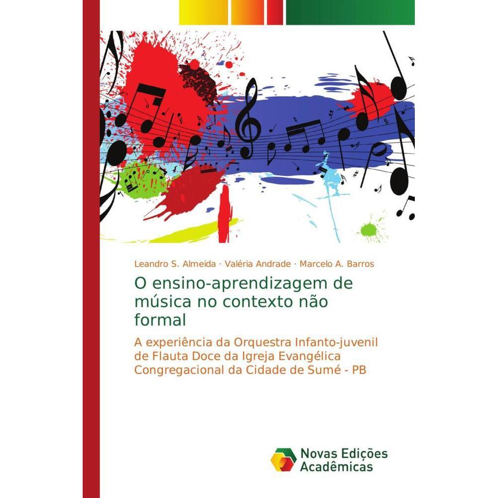 O ensino-aprendizagem de música no contexto não formal, Fachbücher von Leandro S. Almeida, Marcelo A. Barros, Valéria An...