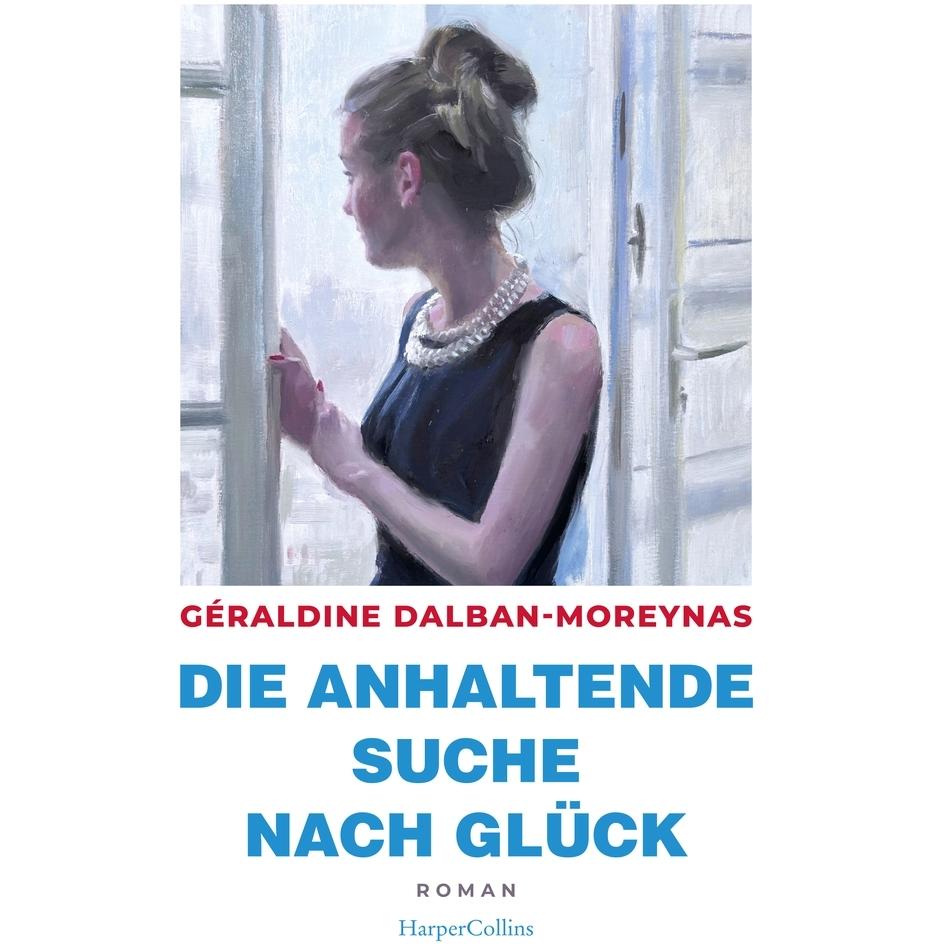 Die anhaltende Suche nach Glück, Belletristik von GÃ¼raldine Dalban-Moreynas