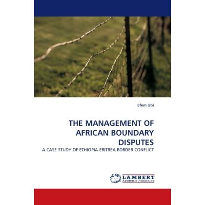 The Management Of African Boundary Disputes, Fachbücher von Efem Ubi
