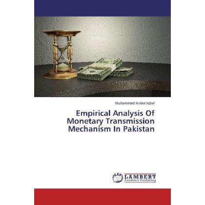 Empirical Analysis Of Monetary Transmission Mechanism In Pakistan, Fachbücher
