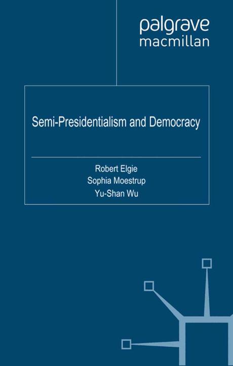Produktbild Semi-Presidentialism and Democracy (Robert Elgie, Sophia Moestrup, Yu-Shan Wu, 2011)