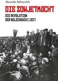 Produktbild Die Sowjetmacht (Deutsch, Alexander Rabinowitch, 2012)