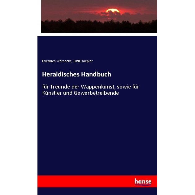 Heraldisches Handbuch, Fachbücher von Friedrich Warnecke, Emil Doepler