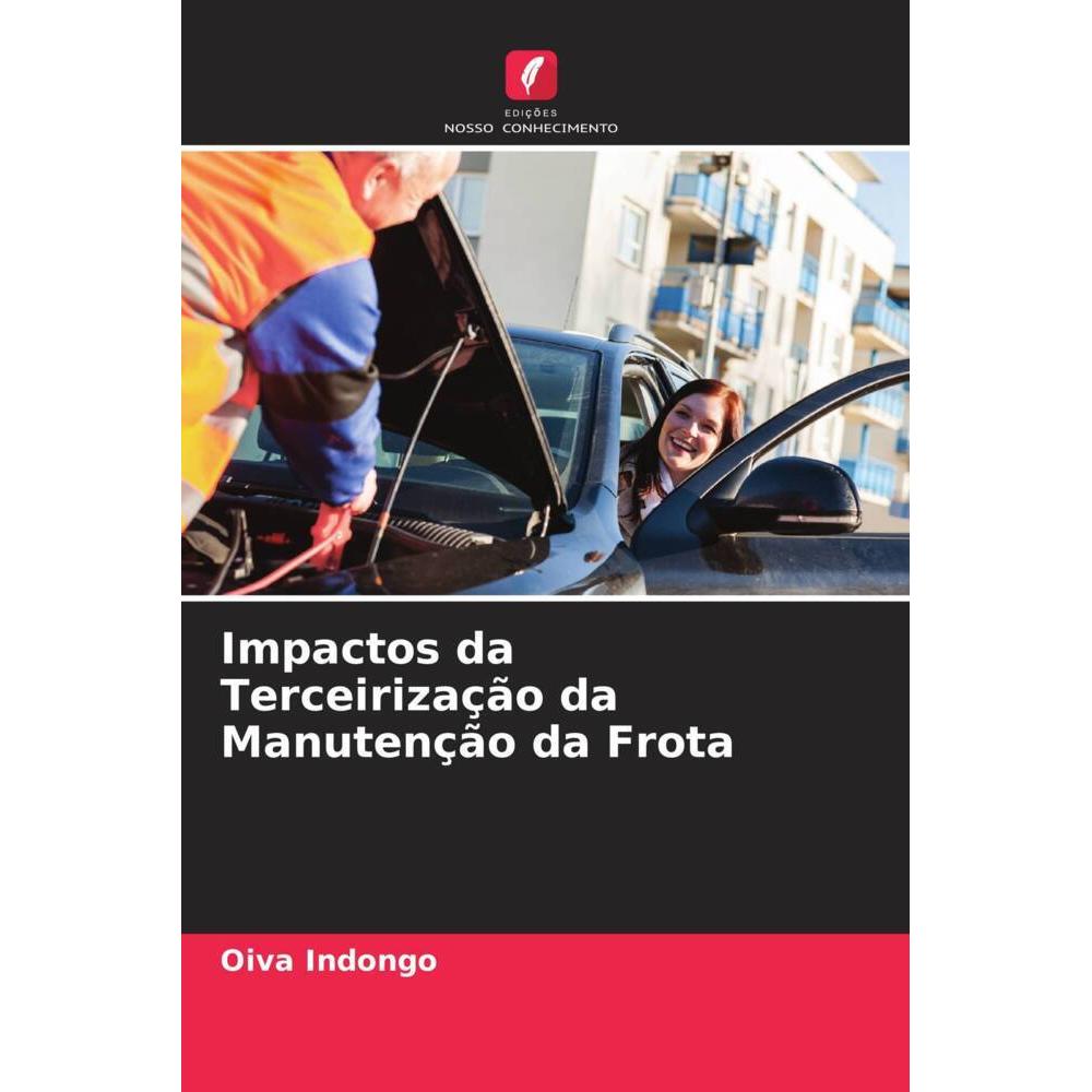 Impactos da Terceirização da Manutenção da Frota, Fachbücher von Oiva Indongo