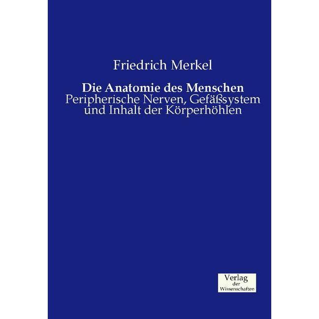 Die Anatomie des Menschen, Fachbücher von Friedrich Merkel