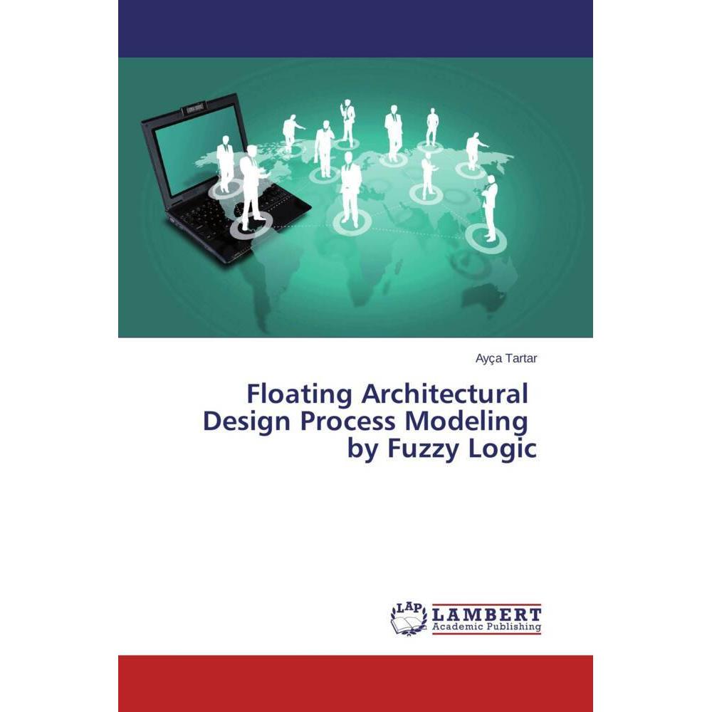 Floating Architectural Design Process Modeling by Fuzzy Logic, Fachbücher