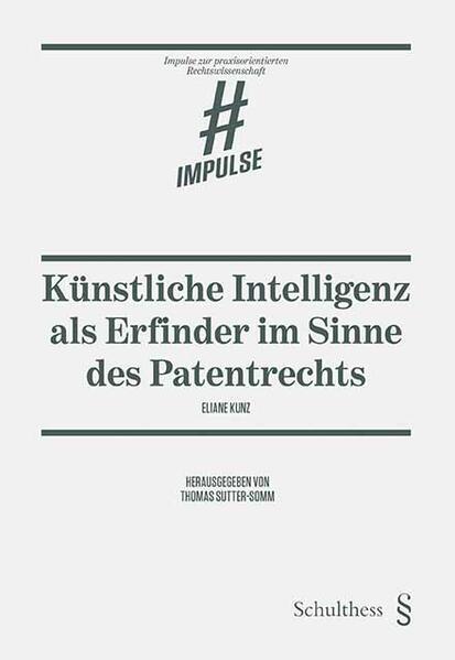 Image du produit Künstliche Intelligenz als Erfinder im Sinne des Patentrechts (Allemand, Eliane Kunz, Thomas Sutter-Somm, 2023)