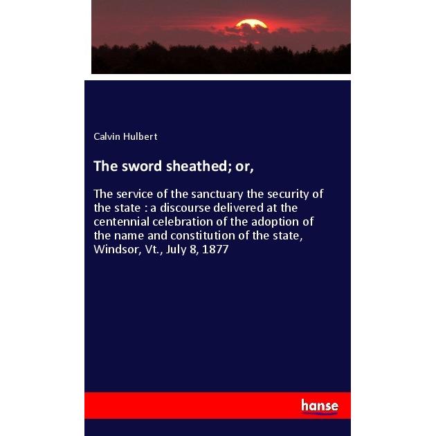 The sword sheathed or, Fachbücher von Calvin Hulbert