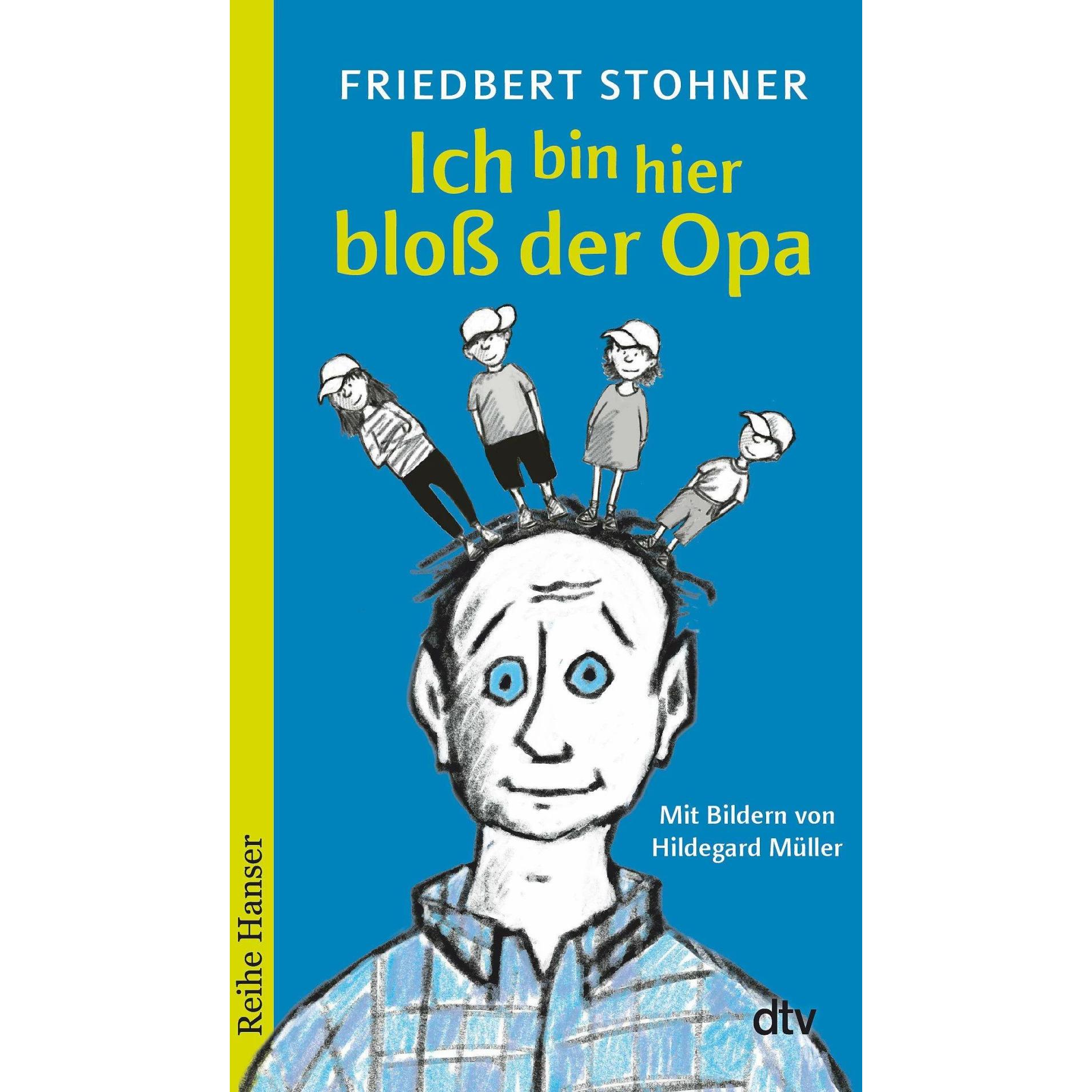 Ich bin hier bloss der Opa, Kinderbücher von Friedbert Stohner, Hildegard Müller
