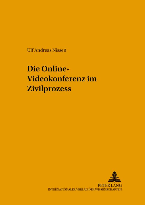 Produktbild Die Online-Videokonferenz im Zivilprozess (Deutsch, Ulf Andreas Nissen, 2004)