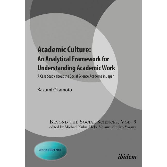 Academic Culture: An Analytical Framework for Understanding Academic Work, Fachbücher von Kazumi Okamoto