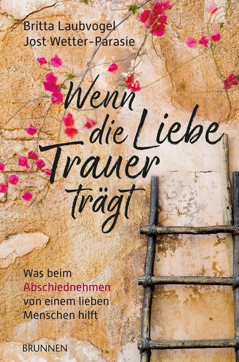 Produktbild Brunnen Wenn die Liebe Trauer trägt (Deutsch, Jost Wetter-Parasie, 2026)