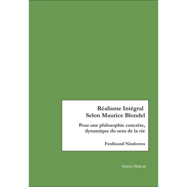 Réalisme Intégral Selon Maurice Blondel, Sachbücher von Ferdinand Nindorera