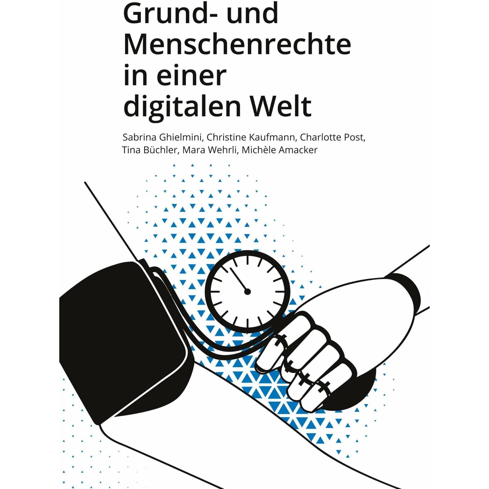 Grund- und Menschenrechte in einer digitalen Welt, Sachbücher von Christine Kaufmann, Schweizerisches Kompetenzzentrum f...