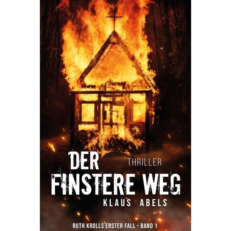 Der finstere Weg, Belletristik von Klaus Abels
