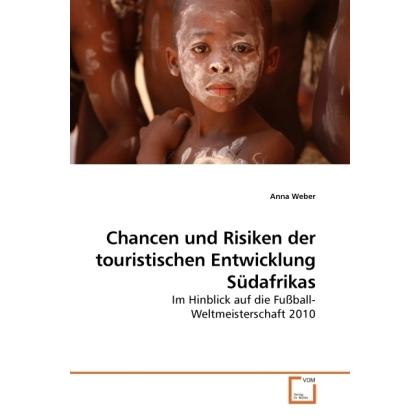 Chancen und Risiken der touristischen Entwicklung Südafrikas, Fachbücher von Anna Weber