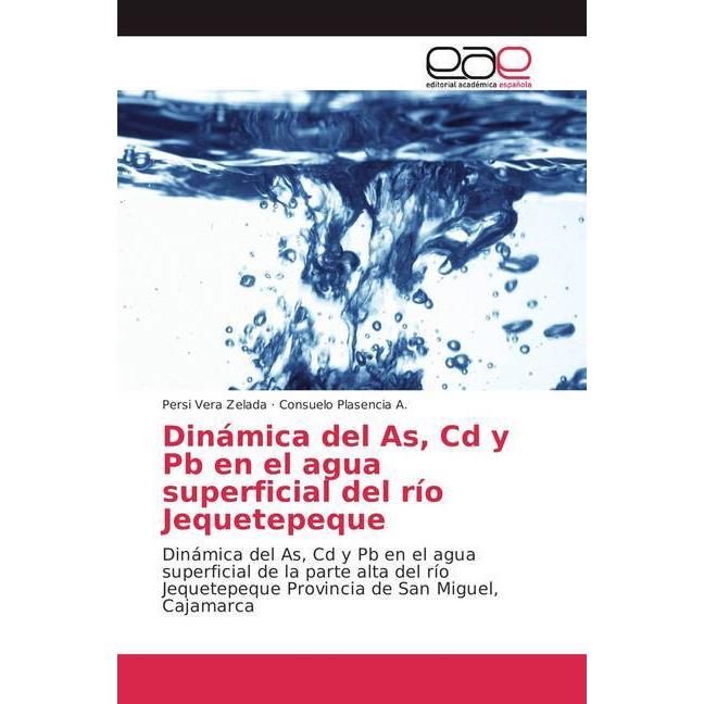 Dinámica del As, Cd y Pb en el agua superficial del río Jequetepeque, Fachbücher von Consuelo Plasencia A., Persi Vera Z...