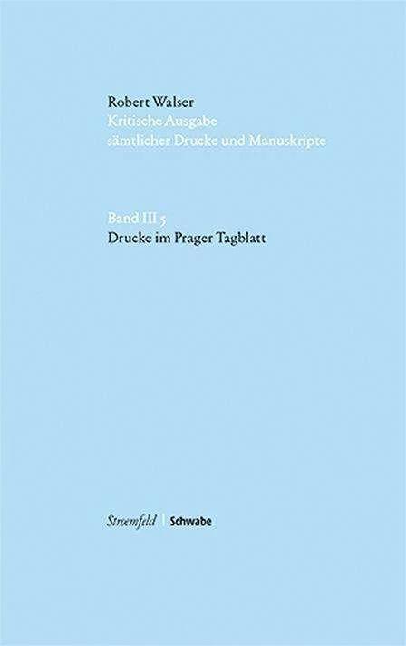 Immagine prodotto Drucke im Prager Tagblatt (Tedesco, Barbara von Reibnitz, Bettina Marrone, Robert Walser, 2023)