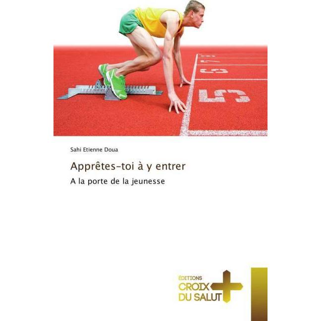 Apprêtes-toi à y entrer, Sachbücher von Sahi Etienne Doua