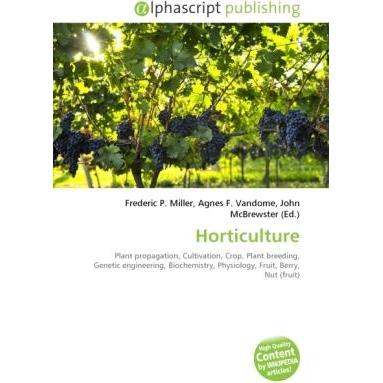 Horticulture, Fachbücher von Agnes F. Vandome, Frederic P. Miller, John McBrewster