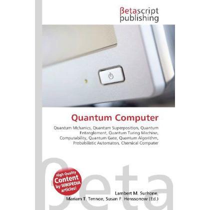 Quantum Computer, Fachbücher von Lambert M. Surhone, Miriam T. Timpledon, Susan F. Marseken