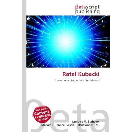 Rafa Kubacki, Ratgeber von Lambert M. Surhone, Mariam T. Tennoe, Susan F. Henssonow