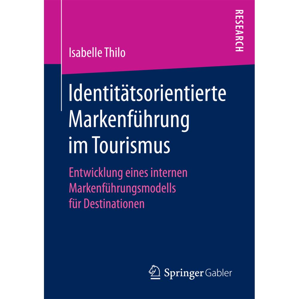 Identitätsorientierte Markenführung im Tourismus, Fachbücher von Isabelle Thilo